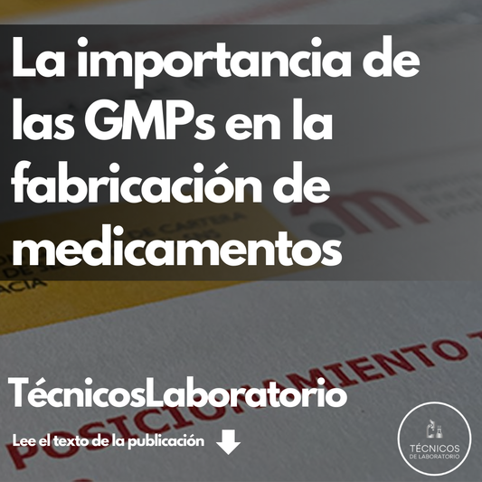 GMPs: Claves para técnicos de laboratorio en la industria farmacéutica