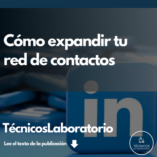 LinkedIn para técnicos de laboratorio: claves para atraer reclutadores
