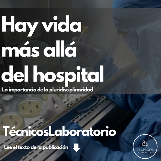 La Pluridisciplinaridad del Técnico de Laboratorio