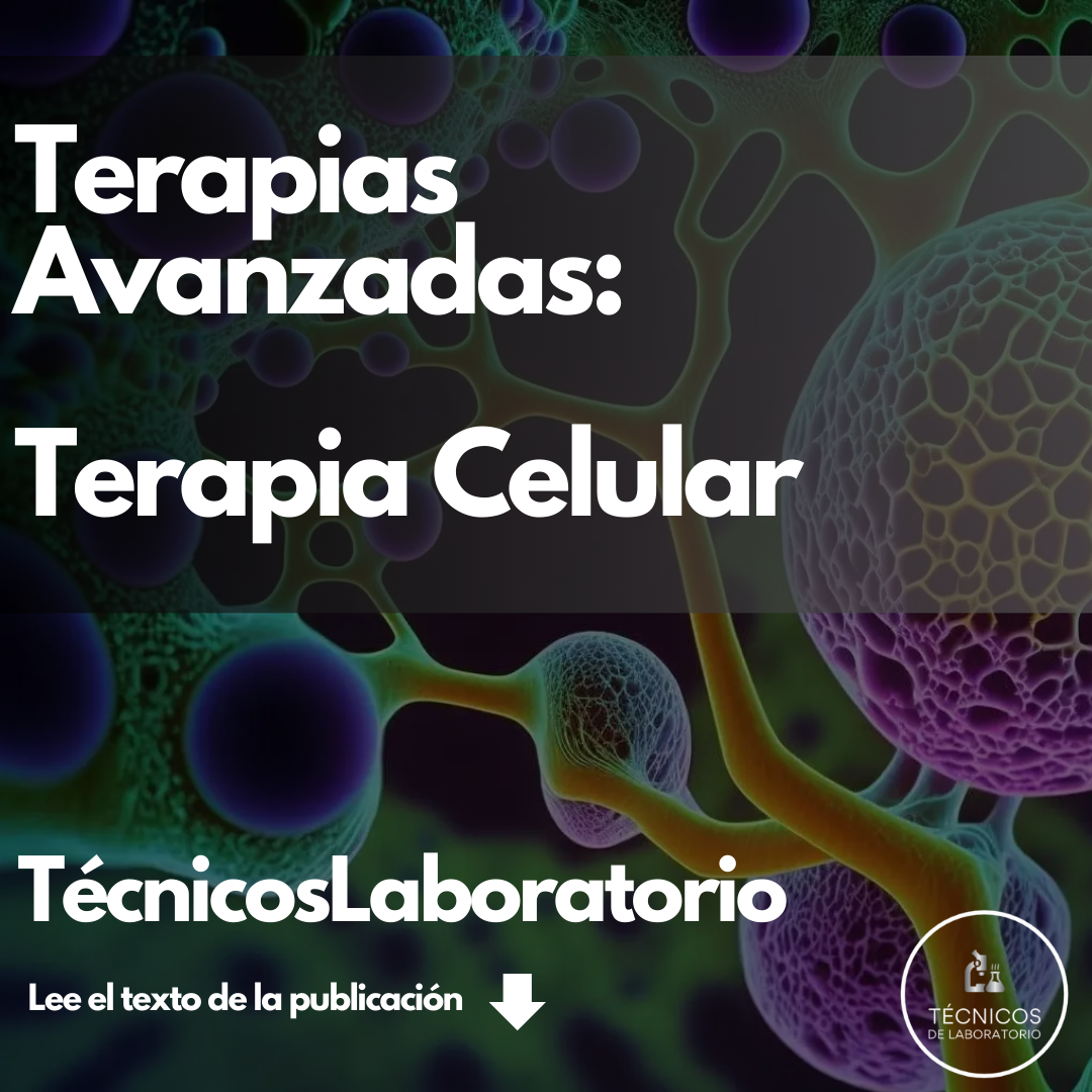 Cultivos Celulares y Producción de Medicamentos de Terapia Avanzada: El Rol Esencial de los Técnicos de Laboratorio