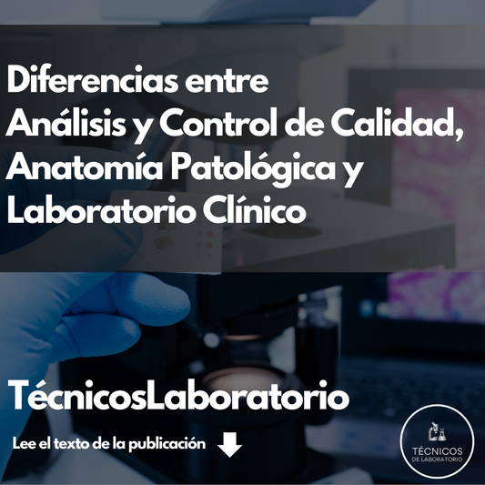 Comparativa de Especialidades en Técnico de Laboratorio: Anatomía Patológica, Laboratorio Clínico y Control de Calidad