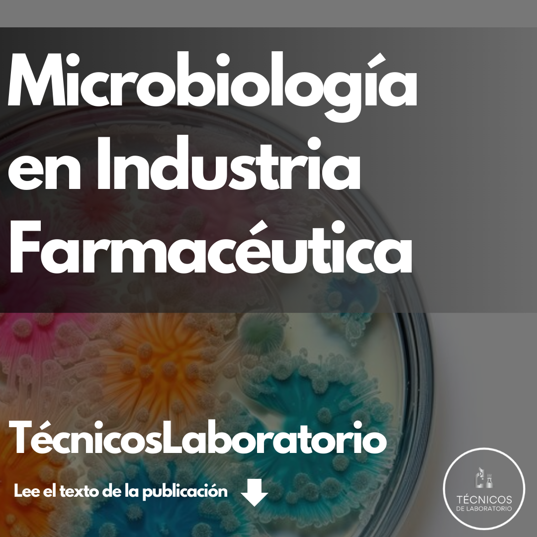 La Importancia de la Microbiología en la Industria Farmacéutica y el Rol de los Técnicos de Laboratorio